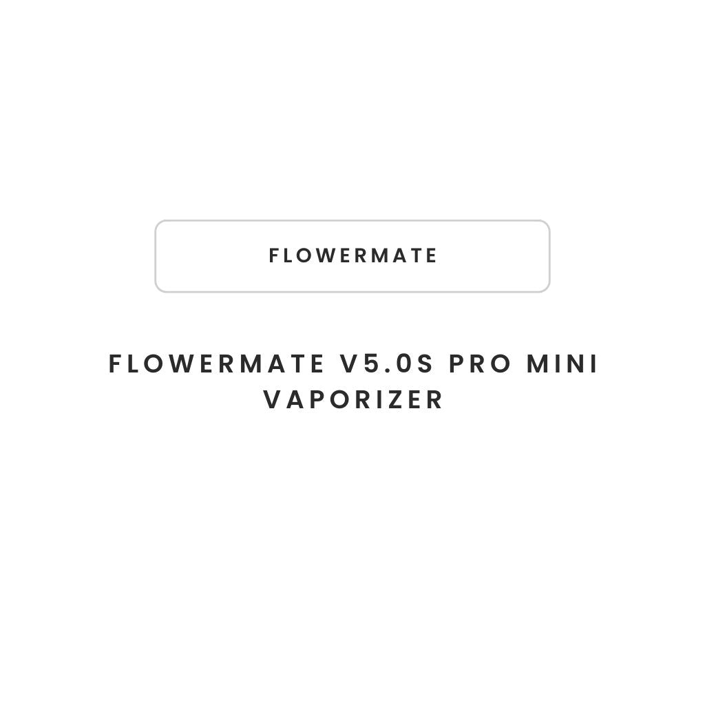 Flowermate V5.0s Pro Mini Vaporizer - Greenhut
