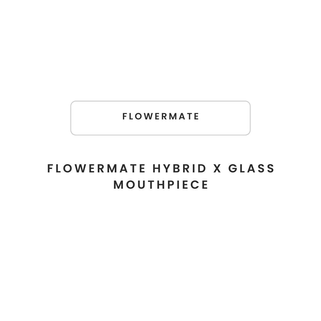 Flowermate Hybrid X Glass Mouthpiece - Greenhut