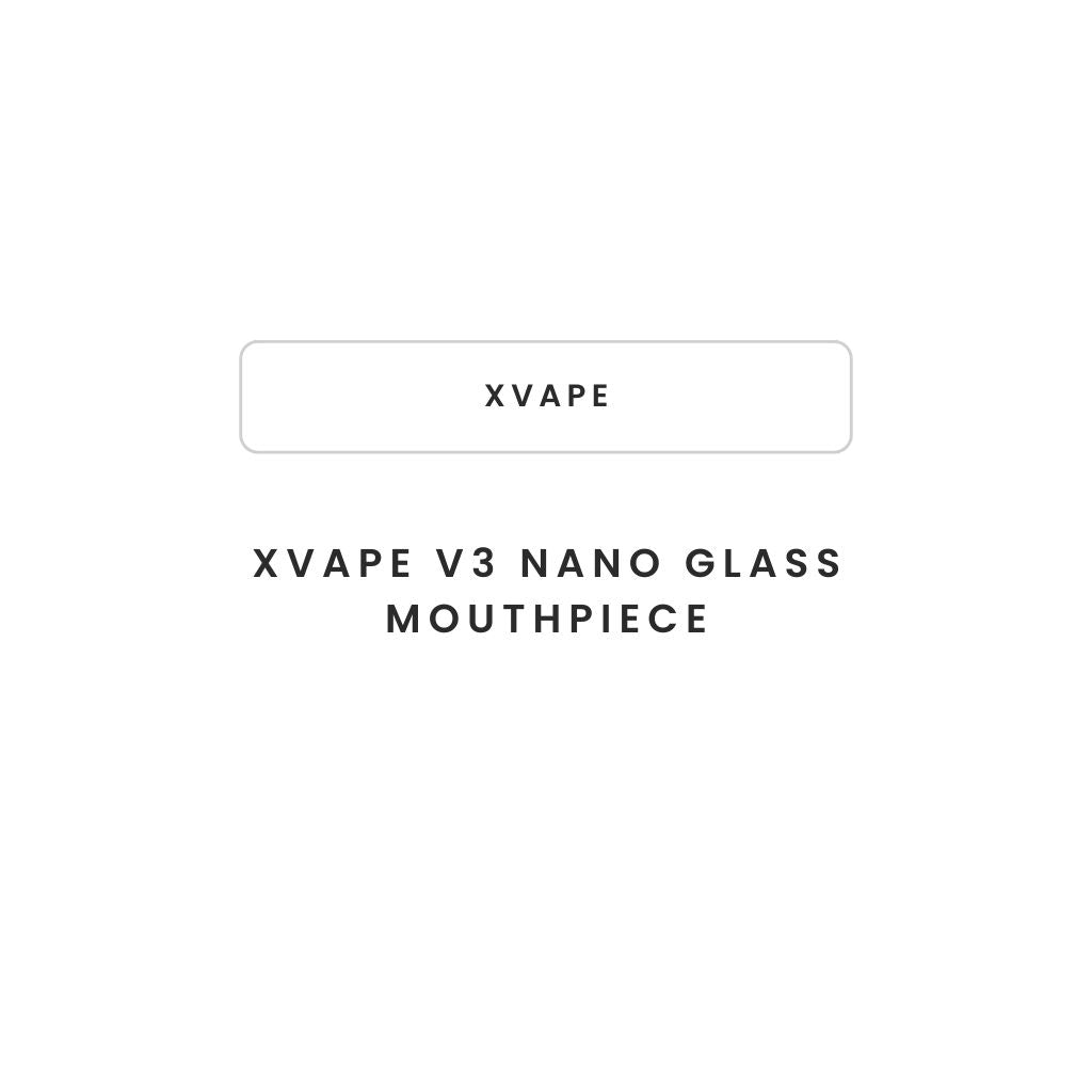 Xvape V3 Nano Glass Mouthpiece - Greenhut