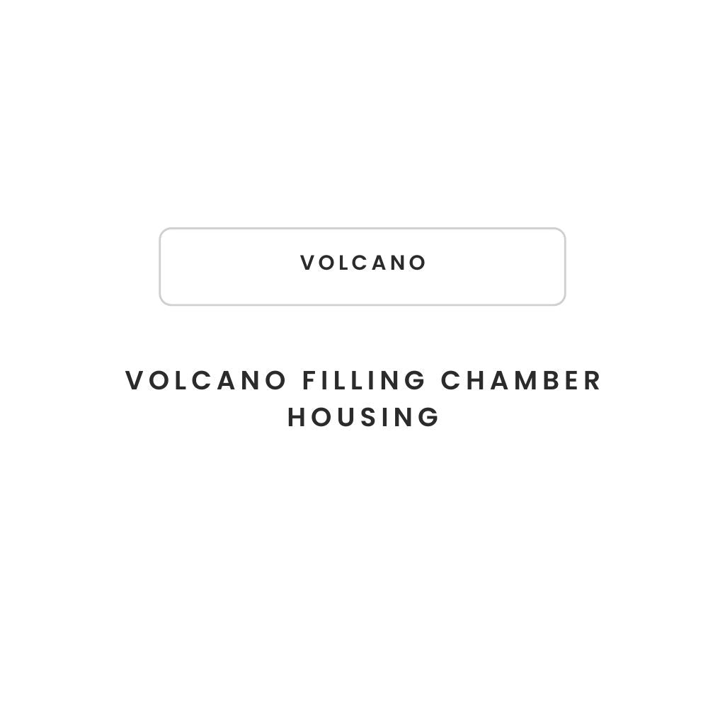 Volcano Filling Chamber Housing - Greenhut