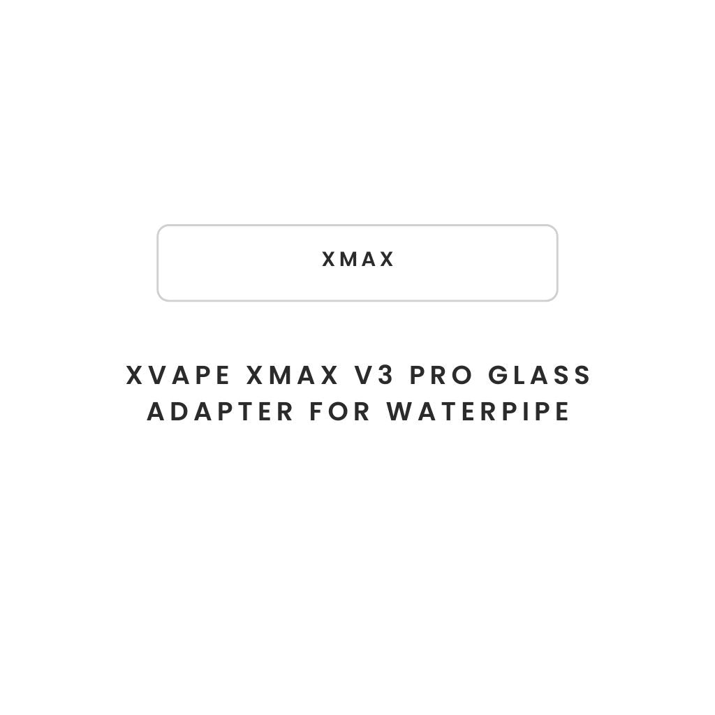 Xvape Xmax V3 Pro Glass Adapter for Waterpipe - Greenhut