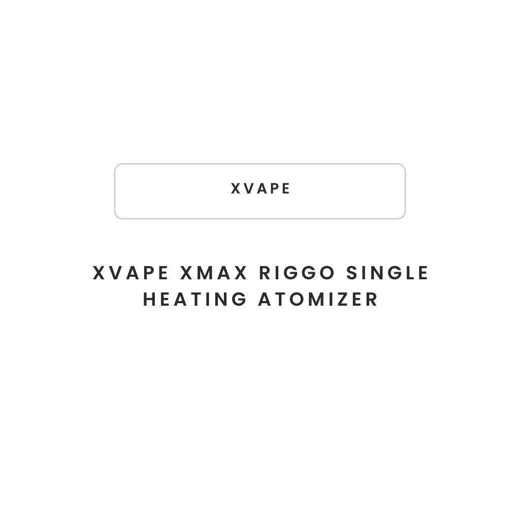 Xvape Xmax Riggo Single Heating Atomizer - Greenhut